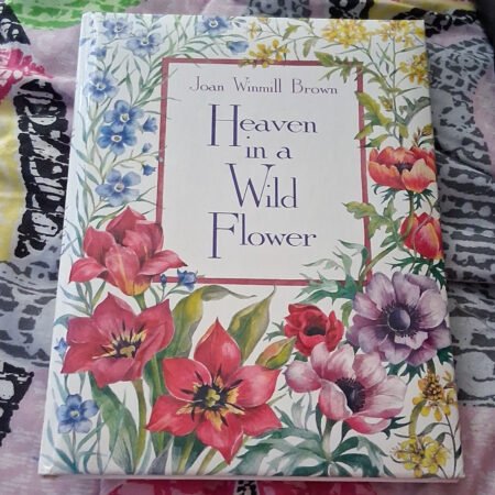 Heaven in a Wild Flower by Joan Winmill Brown Illustrated HC 1989 Bible Verses