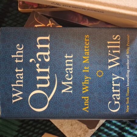 What the Qur'an Meant : And Why It Matters by Garry Wills (2017, Hardcover)