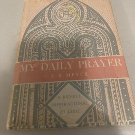 My Daily Prayer By F B Meyer 1950s With Dust Jacket. A Nice Monthly Read