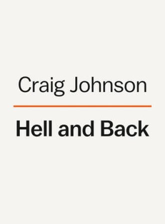 Hell and Back: A Longmire Mystery - Hardcover By Johnson, Craig - GOOD