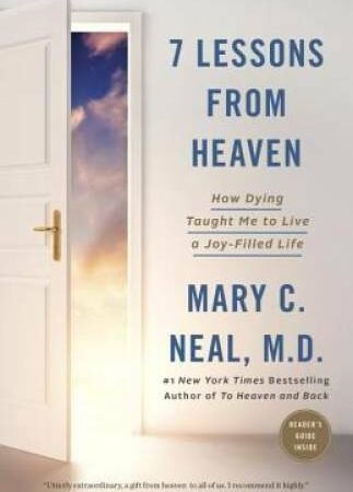 7 Lessons from Heaven: How Dying Taught Me to Live a Joy-Filled Life - VERY GOOD