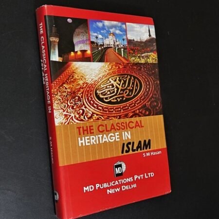 THE CLASSICAL HERITAGE IN ISLAM - S.M. Hasan  (hc/dj)  As New