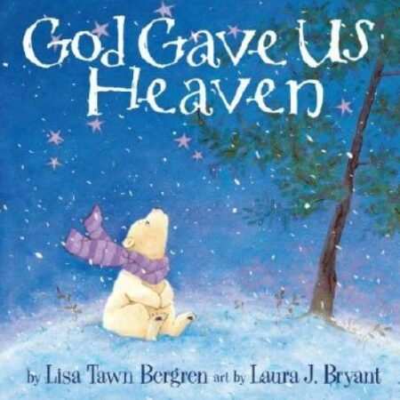 God Gave Us Heaven - Hardcover By Lisa T. Bergren - VERY GOOD