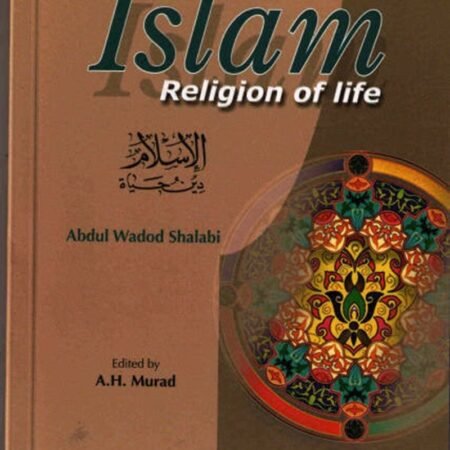 Islam: Religion of Life - paperback Murad, Abdal Hakim|Shalabi, Abdul Wadod