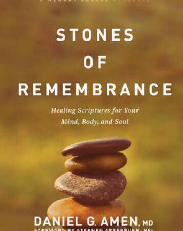 Stones of Remembrance: Healing Scriptures for Your Mind, Body, and Soul - GOOD