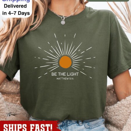 Be The Light Shirt, Bible Verse Shirt, Religious Shirt, Faith Shirt, Sunlight Sh