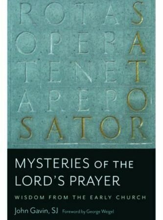 Mysteries of the Lord's Prayer: Wisdom from the Early Church