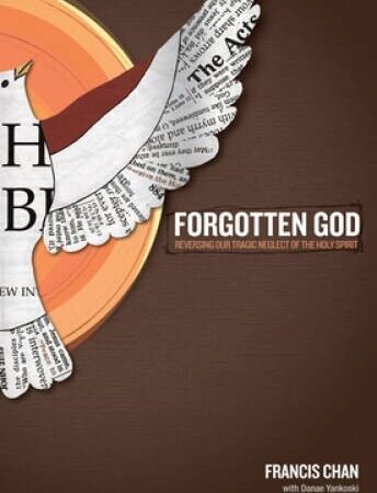 Forgotten God: Reversing Our Tragic Neglect of the Holy Spirit - GOOD