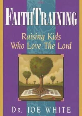 Faith Training: Raising Kids Who Love the Lord (Faith and Family Library) - GOOD