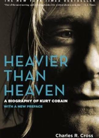 Heavier Than Heaven: A Biography of Kurt Cobain - Paperback - GOOD