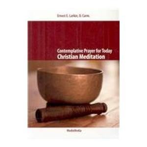 Contemplative Prayer for Today: Christian Meditation - paperback Ernest E. L...
