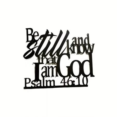 "Be Still and Know that I am God - Psalm 46:10" Metal Wall  Art Décor 11" x 14"